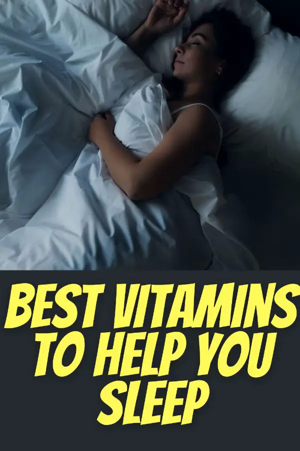 Best Vitamins For Sleep