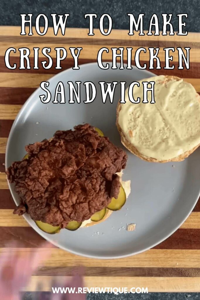 How to Make Crispy Chicken Sandwich