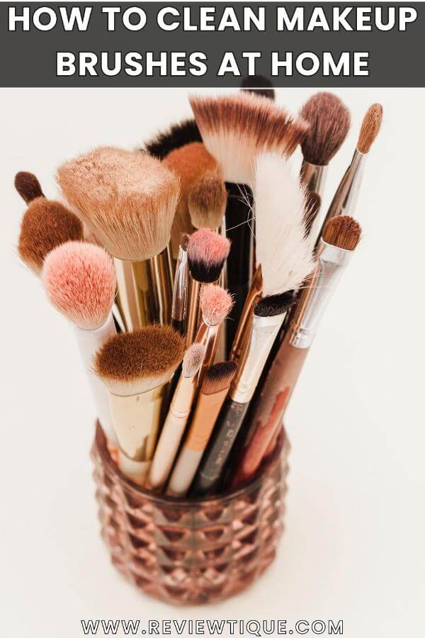 How to Clean Makeup Brushes at Home