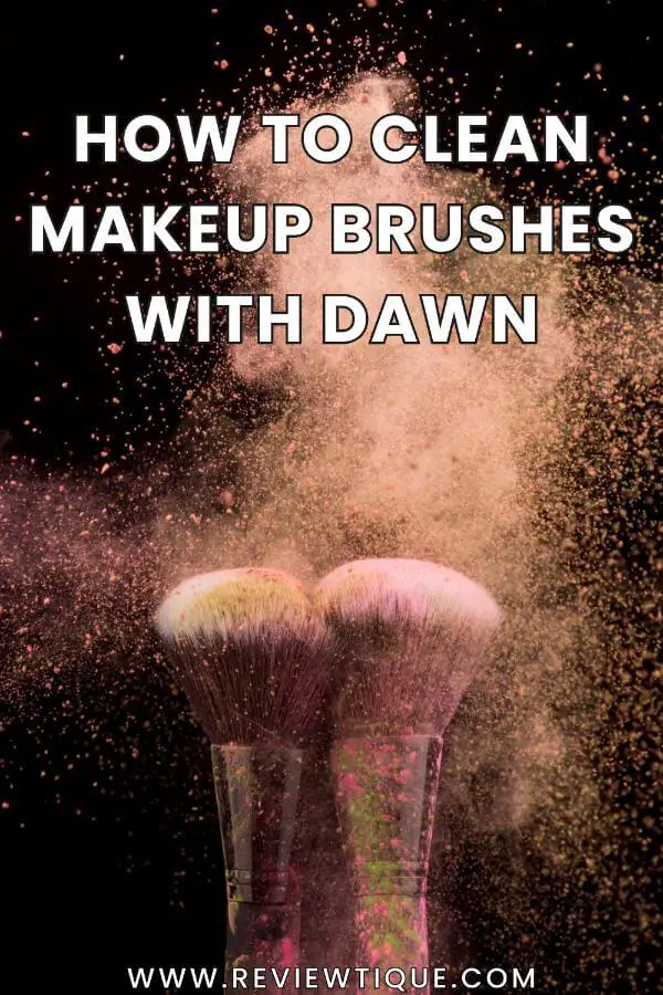 How to Clean Makeup Brushes With Dawn