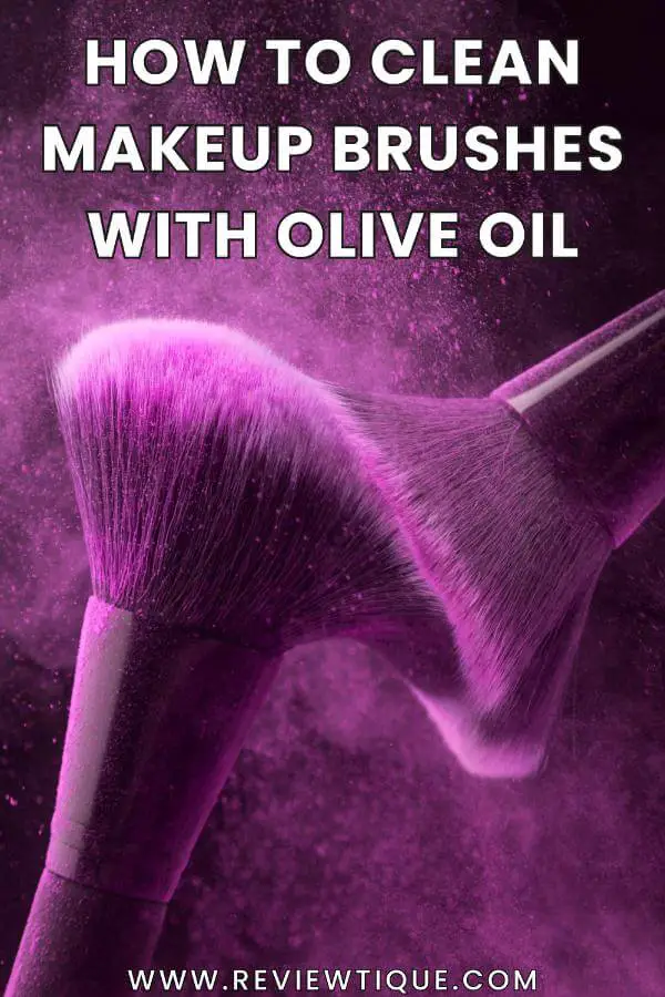 How to Clean Makeup Brushes Olive Oil