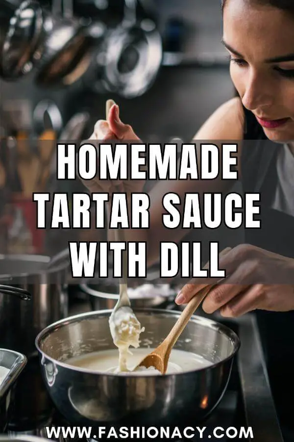 Homemade Tartar Sauce With Dill