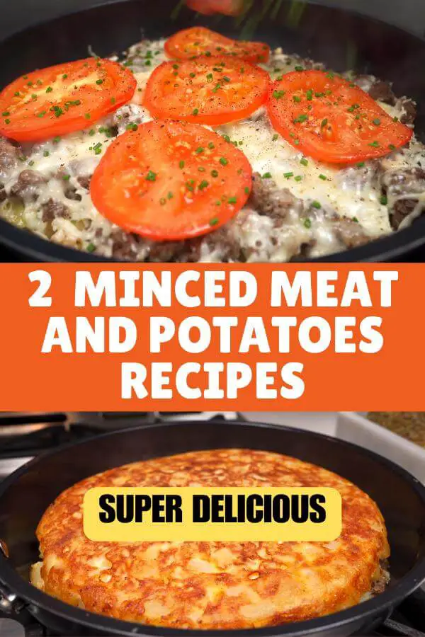 Minced Meat and Potatoes Recipes
