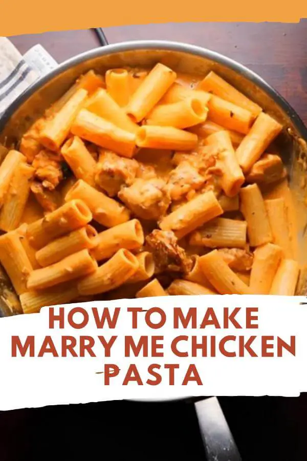 How to Make Marry Me Chicken Pasta