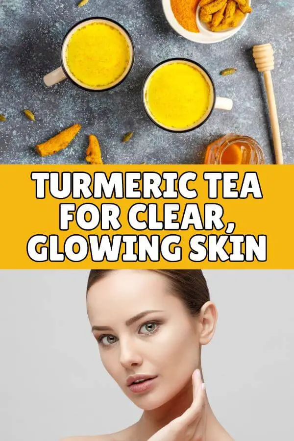 Turmeric Tea For Clear, Glowing Skin