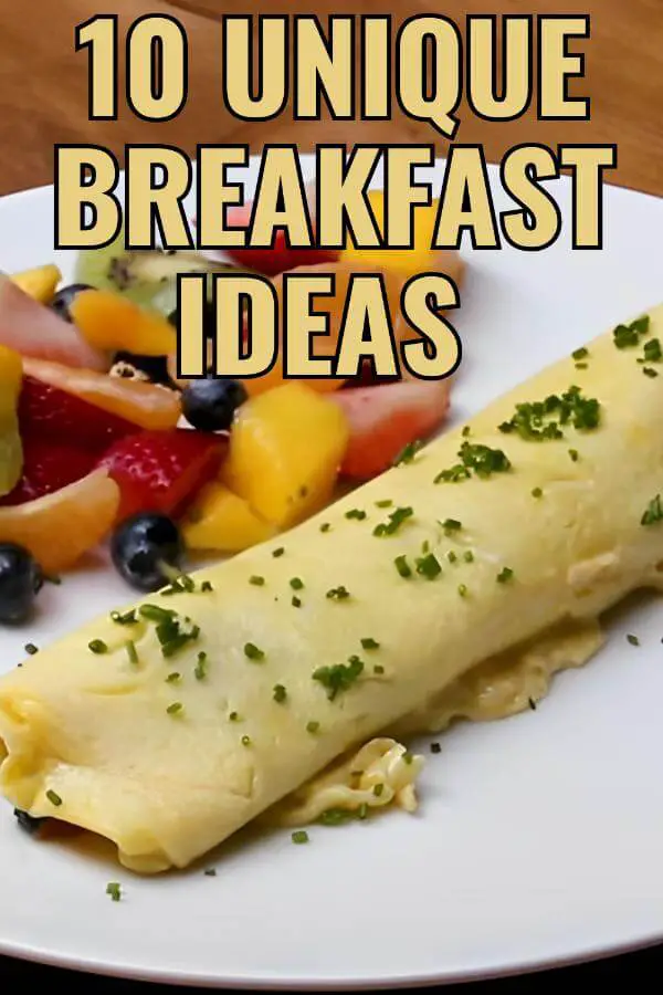 Unique Breakfast Ideas