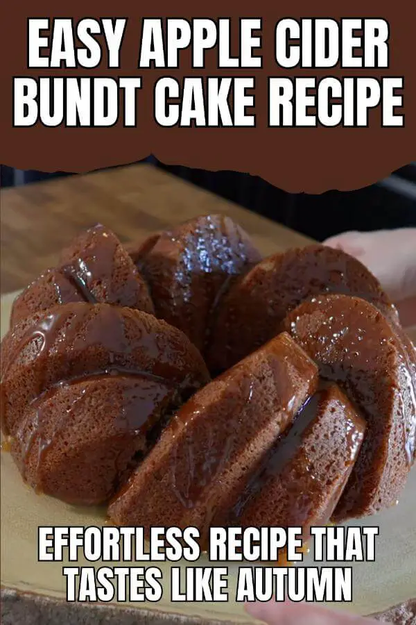 Easy Apple Cider Bundt Cake Recipe