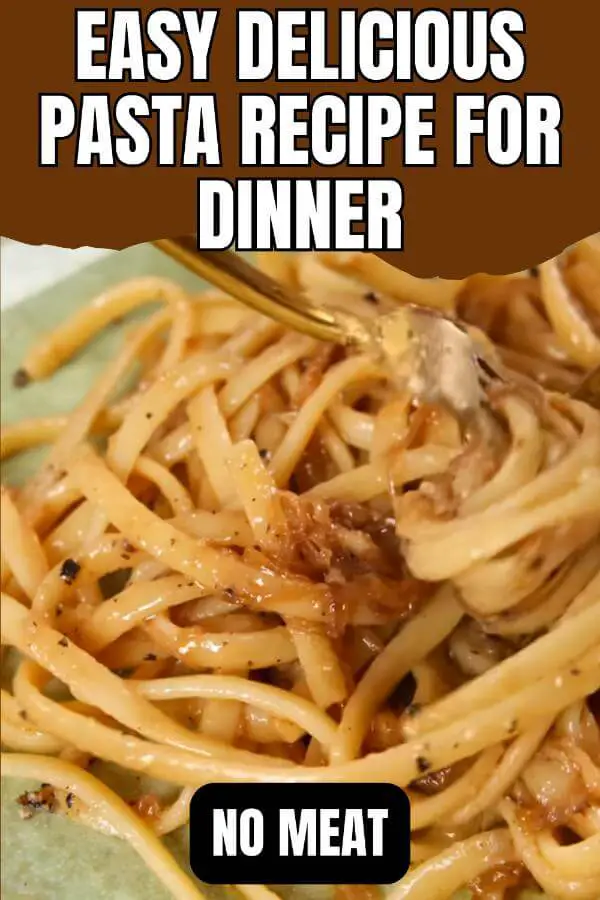 Easy Delicious Pasta Recipe For Dinner, No Meat 