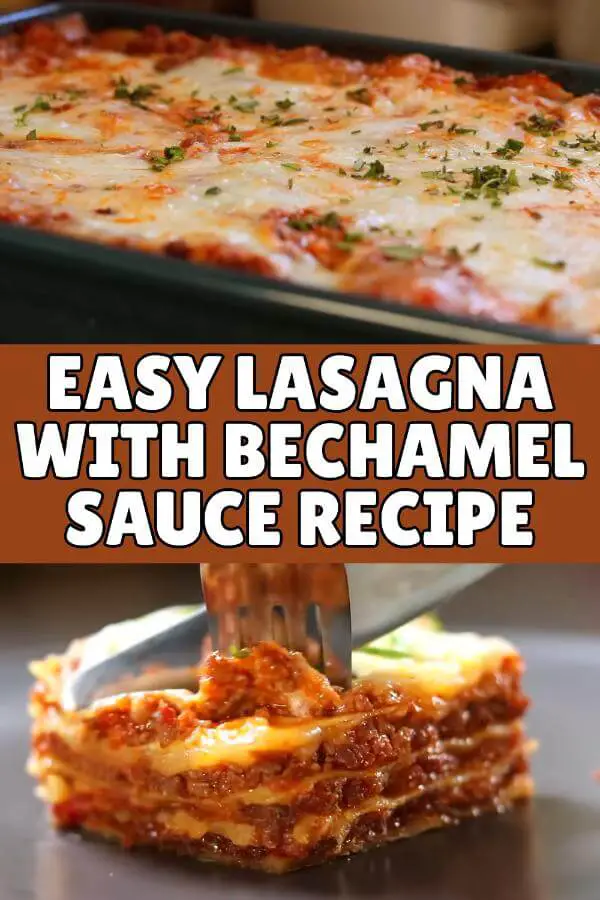 Easy Lasagna With Bechamel Sauce Recipe