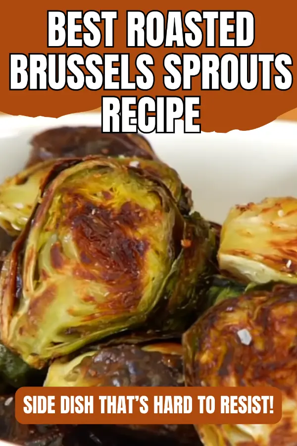 Best Roasted Brussels Sprouts Recipe