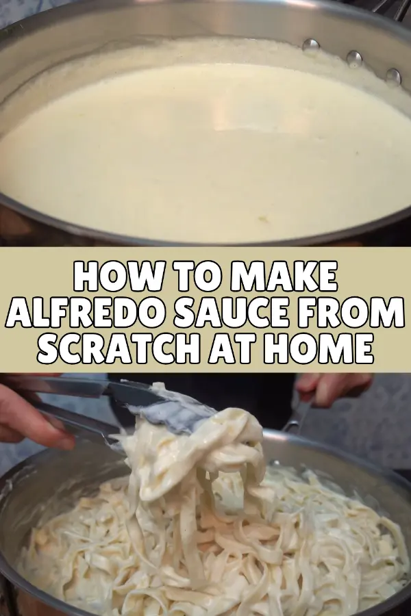 How to Make Alfredo Sauce From Scratch at Home