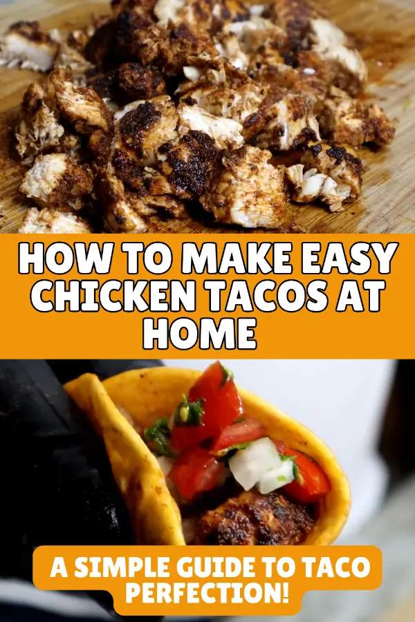 How to Make Easy Chicken Tacos at Home
