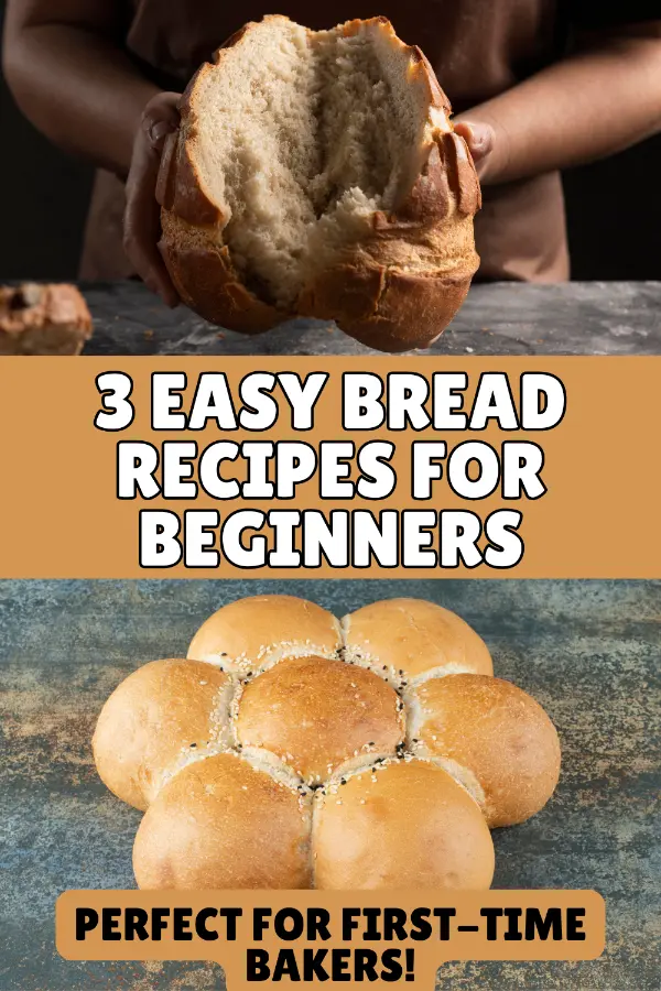 3 Easy Bread Recipes For Beginners
