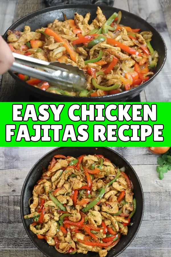 Easy Chicken Fajitas Recipe For Dinner