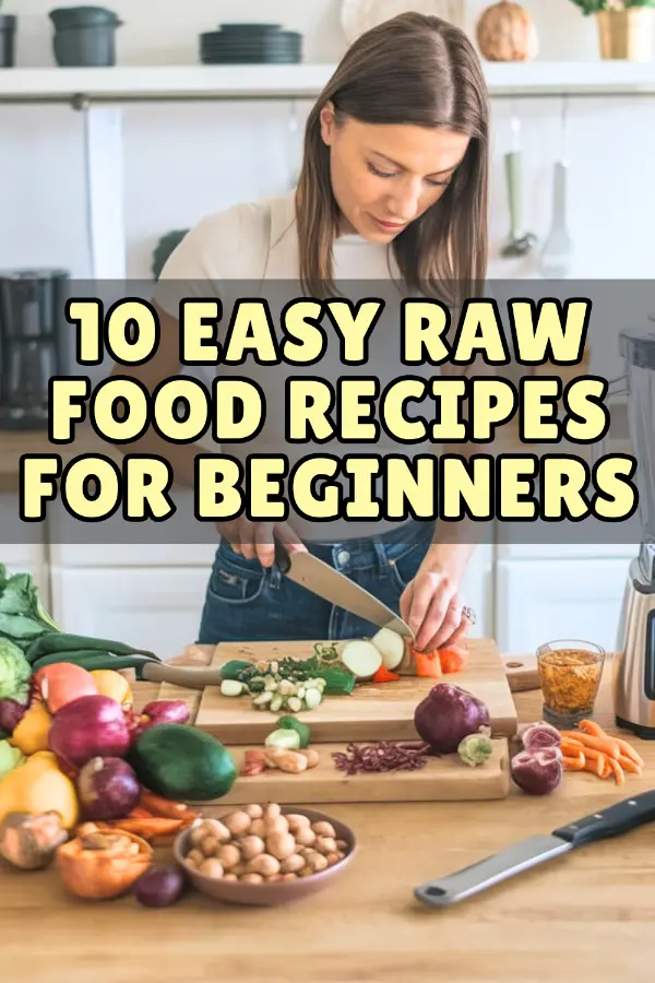 Easy Raw Food Recipes For Beginners