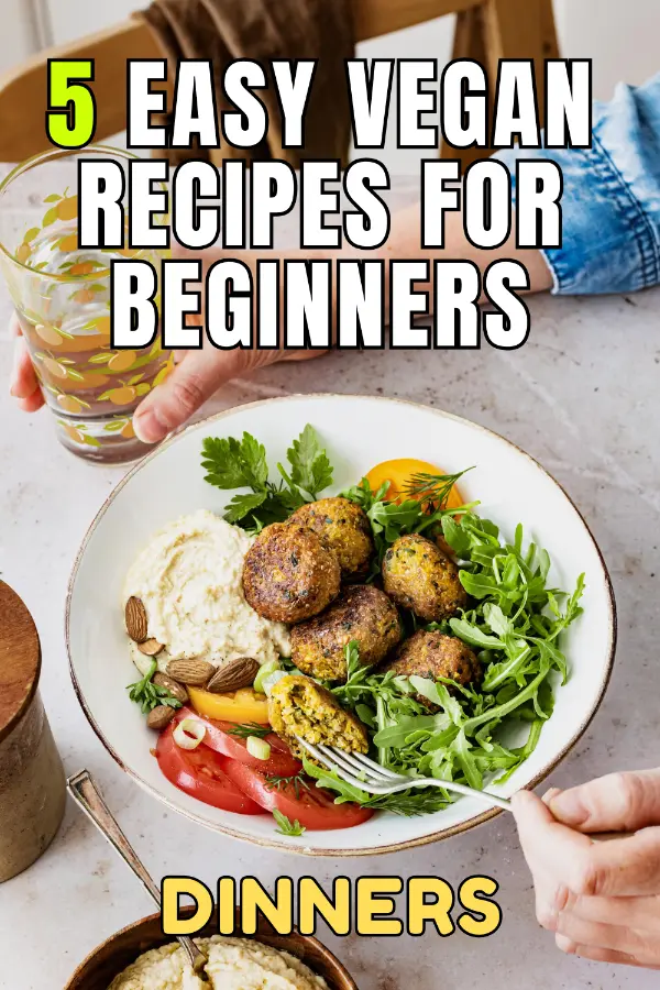 Easy Vegan Recipes For Beginners Dinners