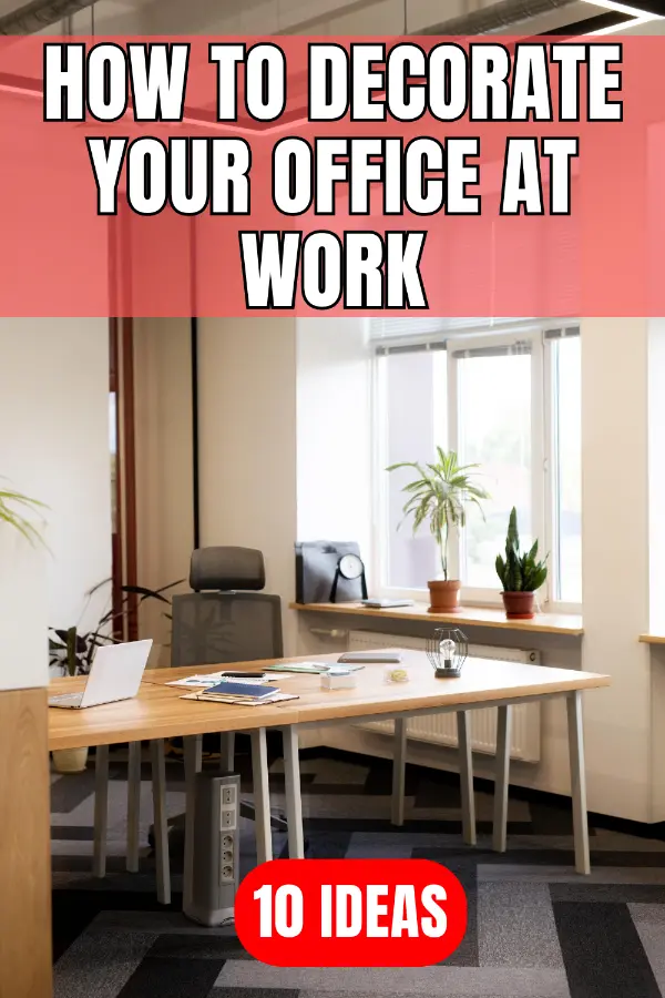 how to decorate your office at work