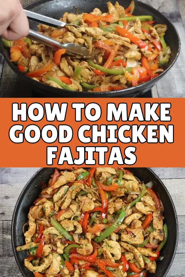 How to Make Good Chicken Fajitas