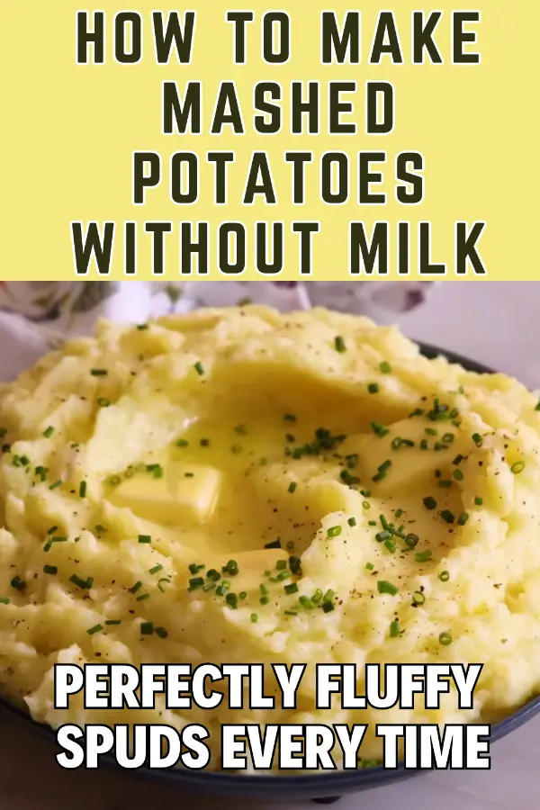 How to Make Mashed Potatoes Without Milk