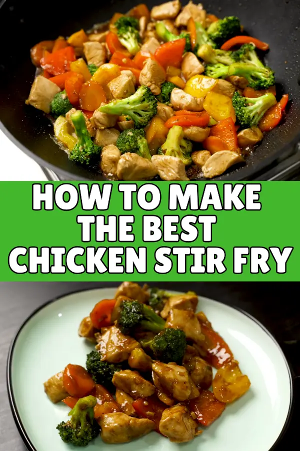 How to Make The Best Chicken Stir Fry
