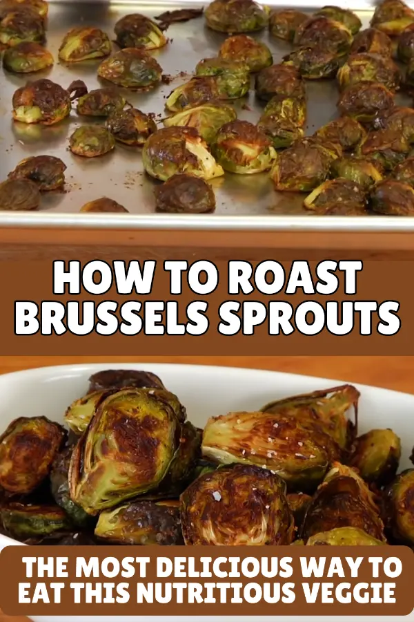 How to Roast Brussels Sprouts in The Oven