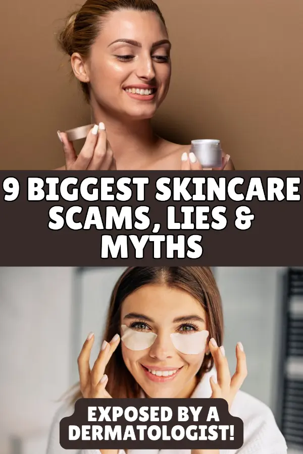 9 Biggest Skincare Scams, Lies & Myths Exposed by a Dermatologist!