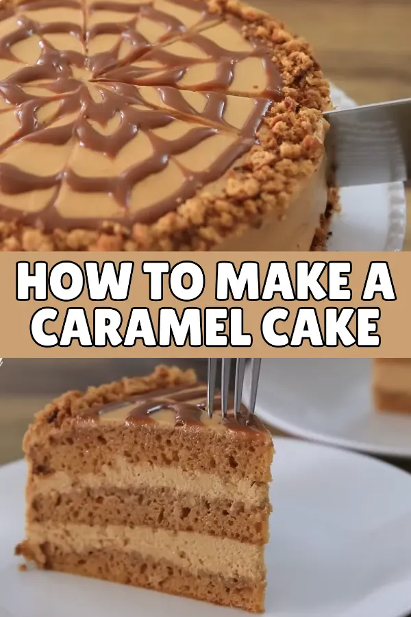 How to Make a Caramel Cake
