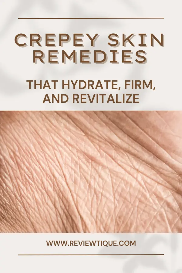 Crepey Skin Remedies