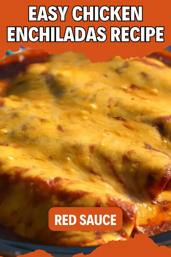 Easy Chicken Enchiladas Recipe Red Sauce