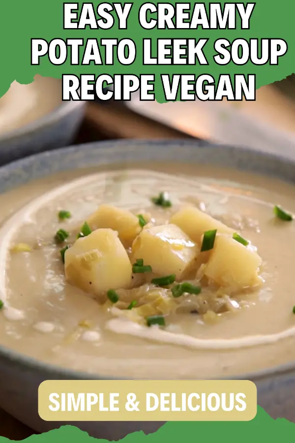 Easy Creamy Potato Leek Soup Recipe Vegan