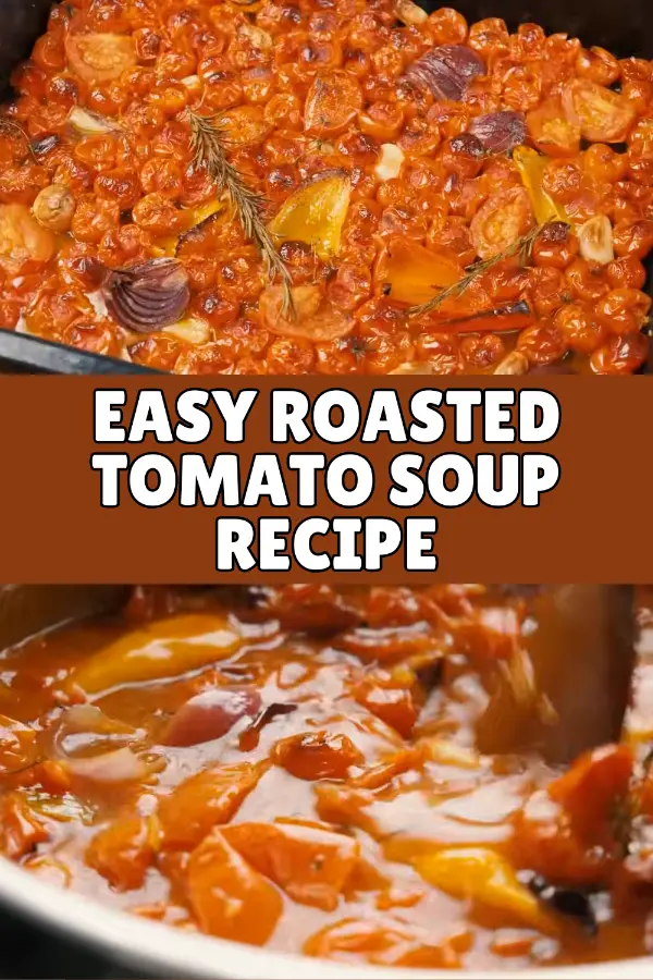Easy Roasted Tomato Soup Recipe With Fresh Tomatoes