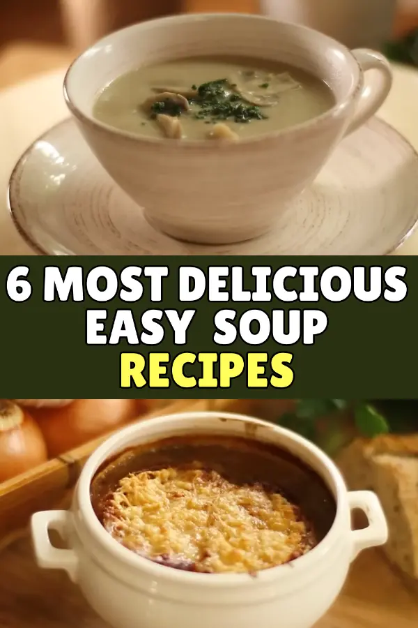 Most Delicious Easy Soup Recipes Comfort Foods