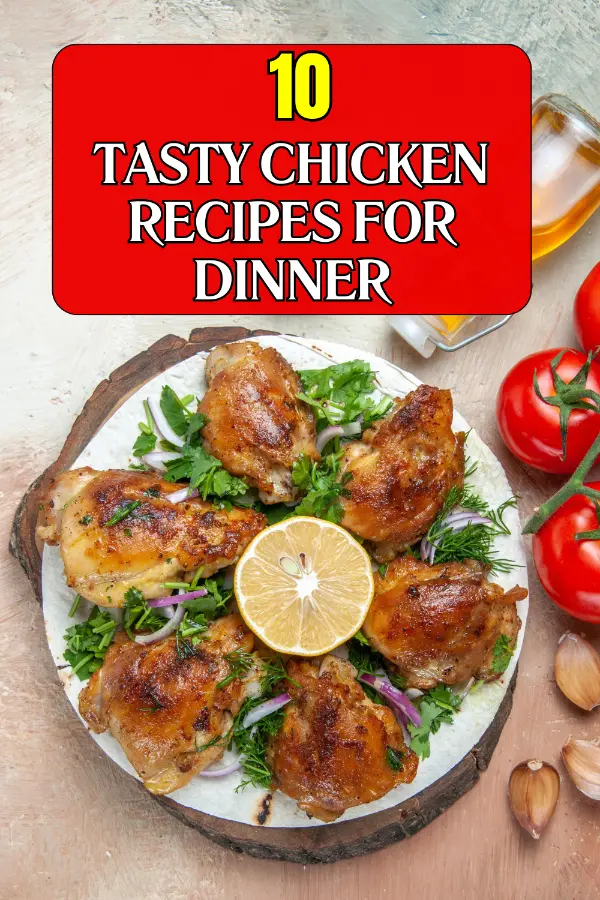 Tasty Chicken Recipes For Dinner