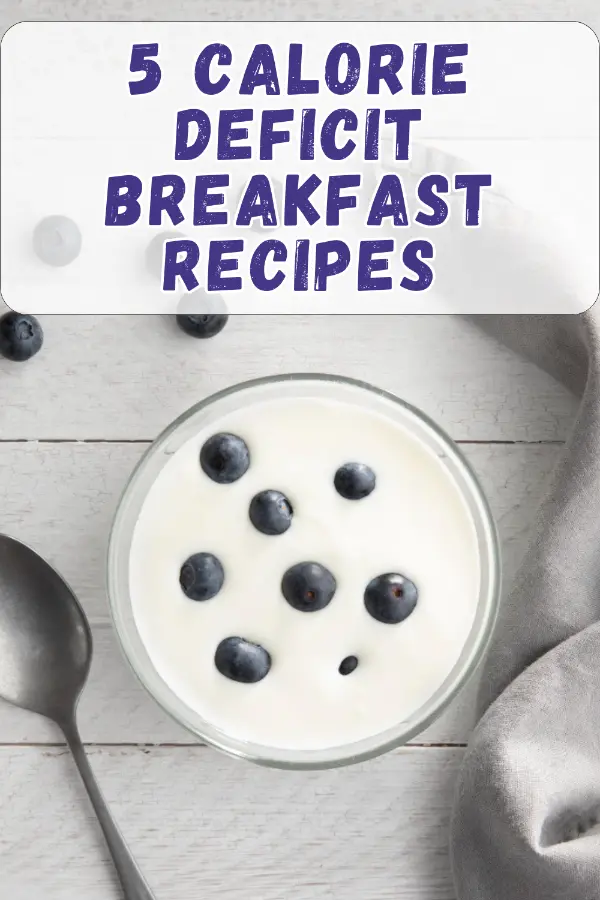 Calorie Deficit Breakfast Recipes