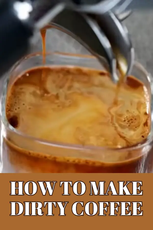 How To Make Dirty Coffee