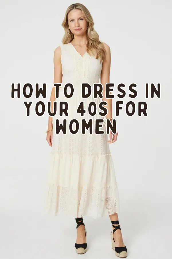 How to Dress in Your 40s For Women
