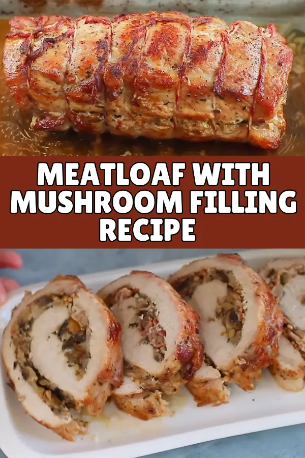 Meatloaf With Mushroom Filling Recipe