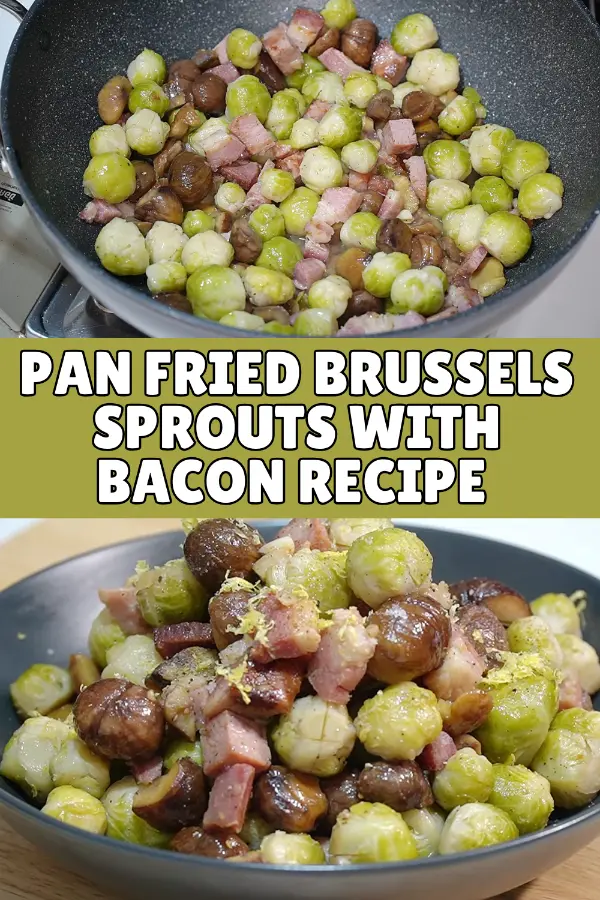 Pan Fried Brussels Sprouts With Bacon Recipe 