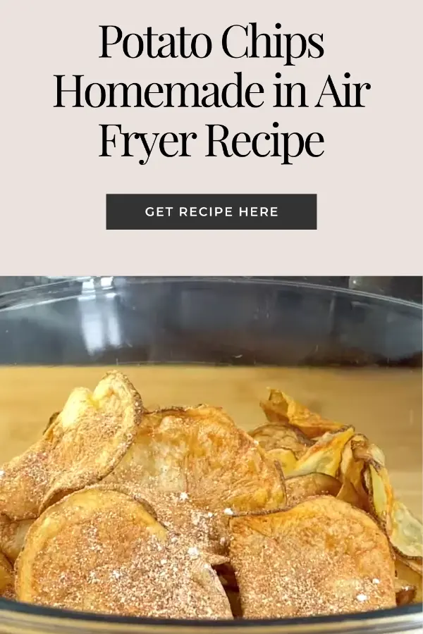 Potato Chips Homemade in Air Fryer Recipe