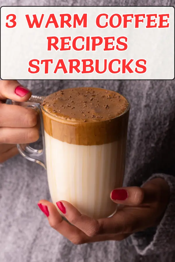 Warm Coffee Recipes Starbucks