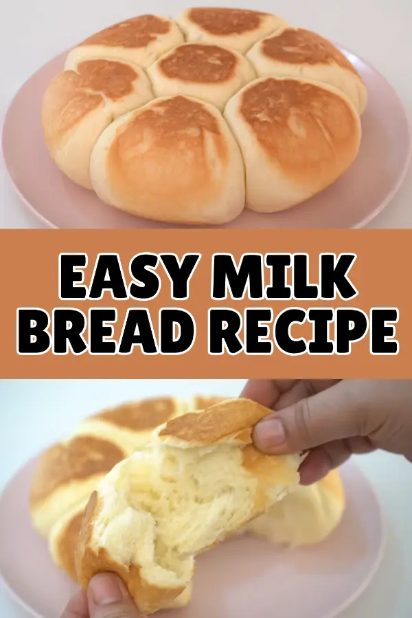 Easy Milk Bread Recipe