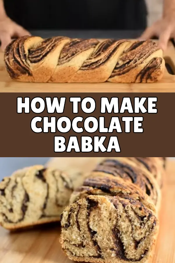 How to Make Chocolate Babka