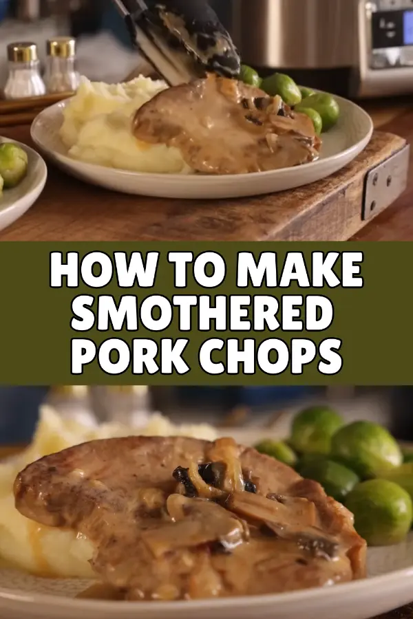 How to Make Smothered Pork Chops