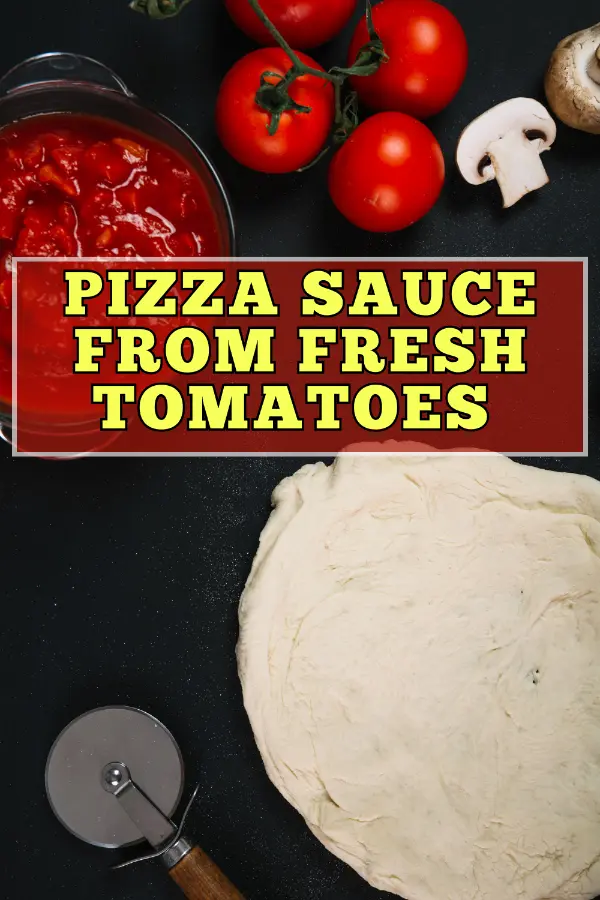 Pizza Sauce From Fresh Tomatoes