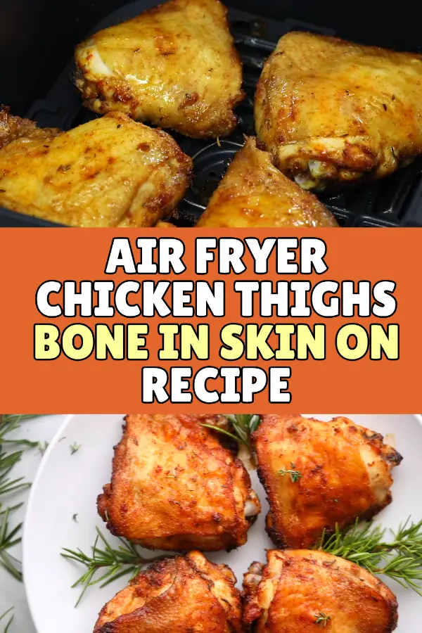 Air Fryer Chicken Thighs Bone In Skin On Recipe