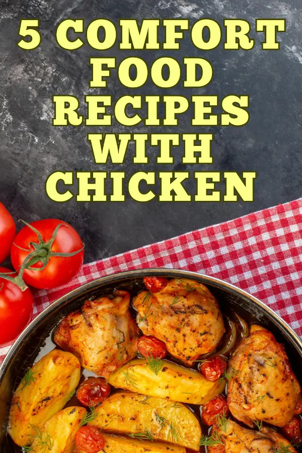 Comfort Food Recipes With Chicken