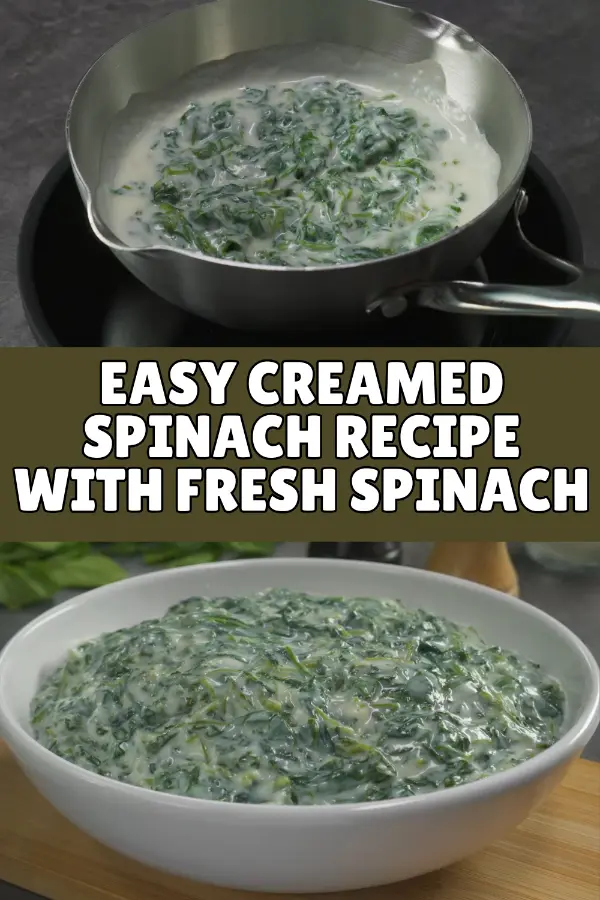 Easy Creamed Spinach Recipe With Fresh Spinach