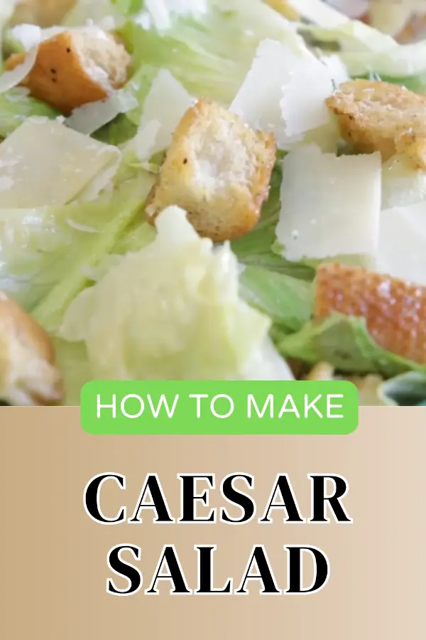 How to Make Caesar Salad