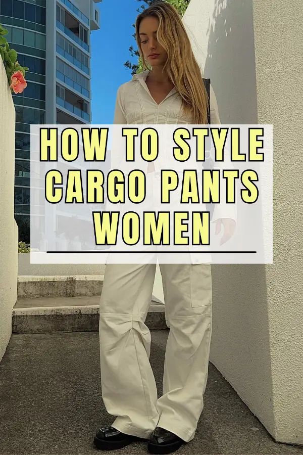 How to Style Cargo Pants Women