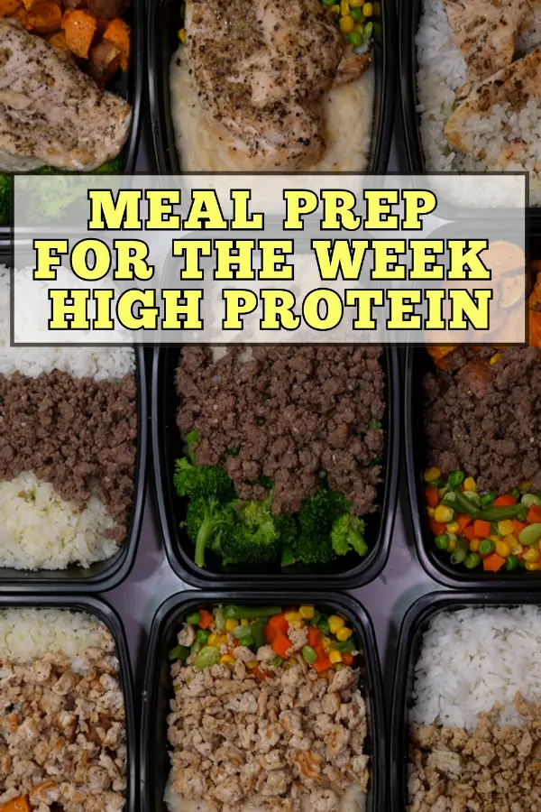 Meal Prep For The Week High Protein